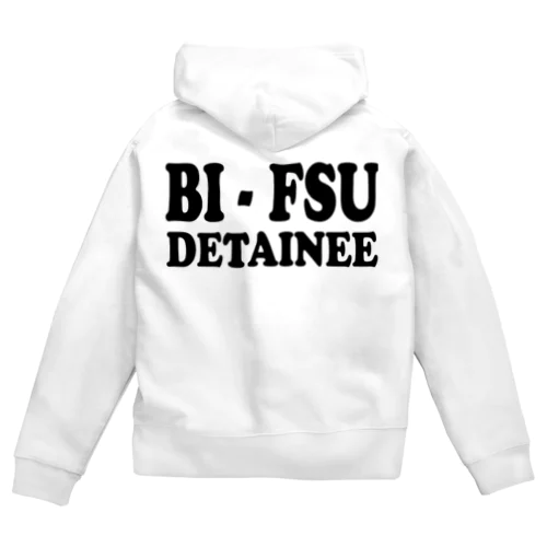 BI-FSU DETAINEEバックプリント(背面プリント) Zip Hoodie