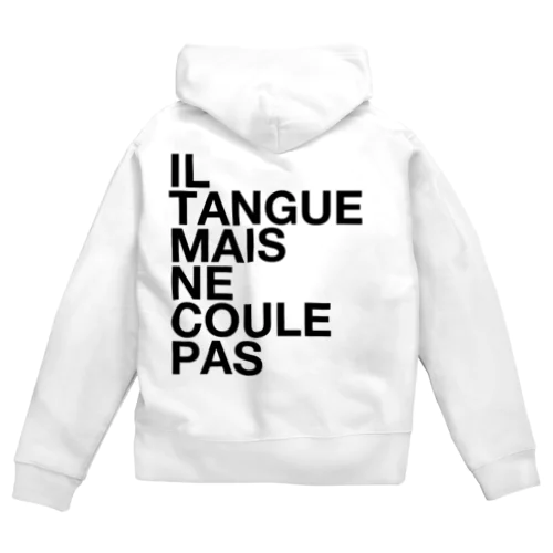 IL TANGUE MAIS NE COULE PAS Zip Hoodie