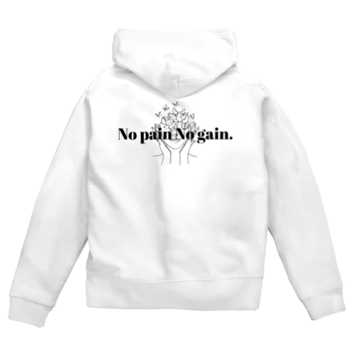 No pain No gain. Zip Hoodie