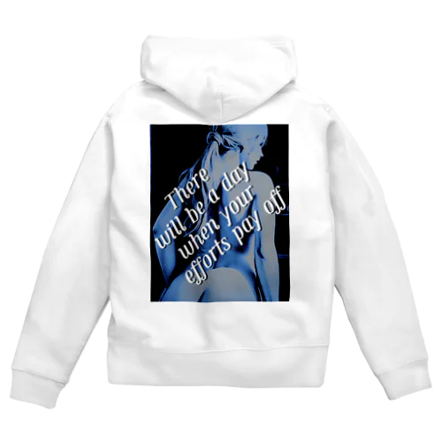 努力は報われる Zip Hoodie