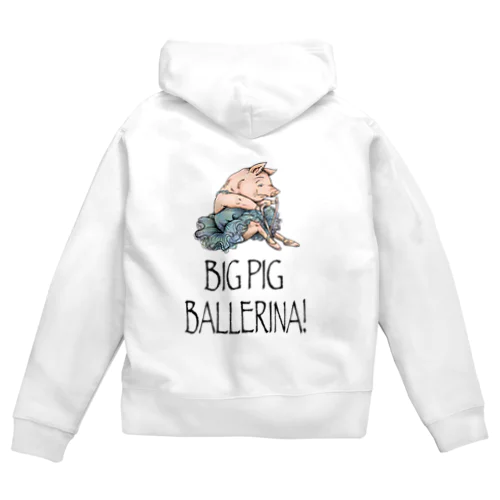 BIG PIG BALLERINA! Zip Hoodie