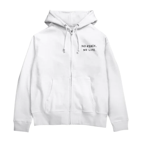 No Reach, No Life. Zip Hoodie