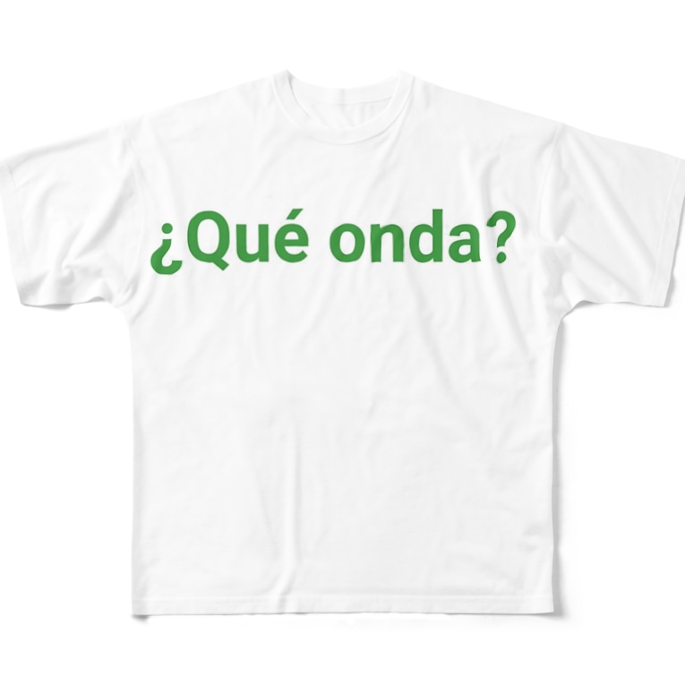 Que Onda メキシコのスペイン語 Full Graphic T Shirts By ラテン系和訳 Traduccion De Musica Chiybou Suzuri